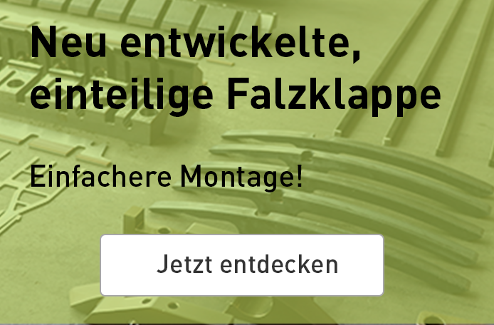 Neu entwickelte,einteilige Falzklappe